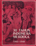 30 Tahun indonesia merdeka 1945-1949
