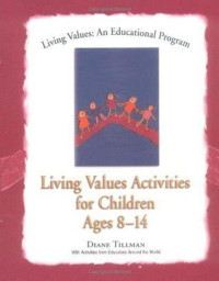 Image of Living Values Activities for Children Ages 8-14 : Pendidikan Nilai untuk Anak Usia 8-14 Tahun