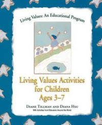 Image of Living Vlues Acttivities for Children Ages 3-7 : Pendidikan Nilai untuk Anak 3-7