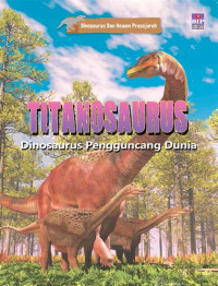 Image of Titanosaurus : Dinosaurus Pengguncang Dunia