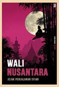 Wali Nusantara Jejak Perjalanan Syiar